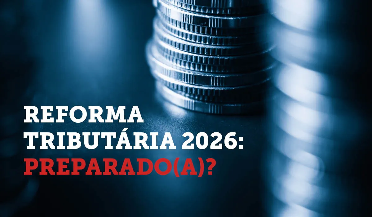 Reforma Tributária 2026: O Que Muda na Prática para MEI, ME e Empresas do Simples Nacional